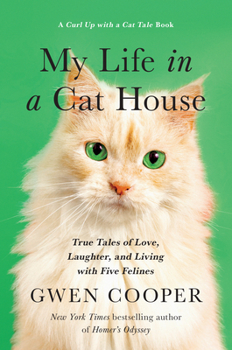 Hardcover My Life in the Cat House: True Tales of Love, Laughter, and Living with Five Felines Book