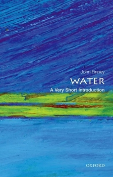 Water: A Very Short Introduction - Book  of the Oxford's Very Short Introductions series