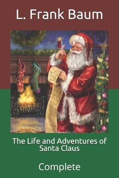 Paperback The Life and Adventures of Santa Claus: Complete Book