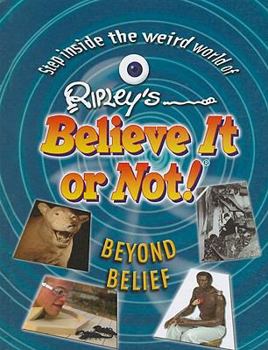 Beyond Belief [Ripley's Believe it or Not] - Book  of the Ripley's Believe It or Not