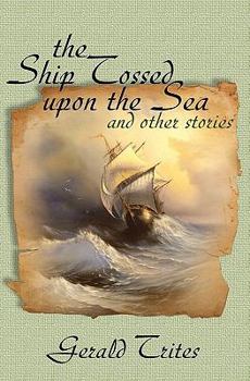 Paperback The Ship Tossed Upon the Sea and other Stories Book