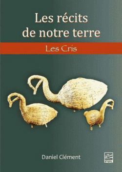 Paperback LES RECITS DE NOTRE TERRE. LES CRIS [French] Book
