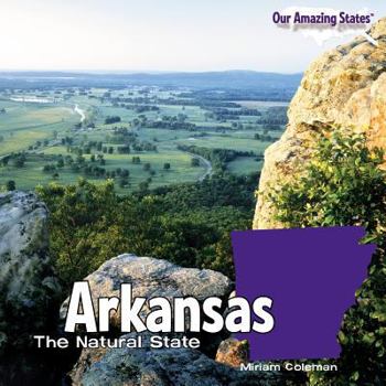 Arkansas: The Natural State - Book  of the Our Amazing States