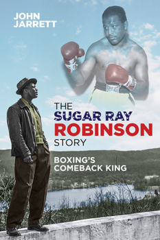 Hardcover The Sugar Ray Robinson Story: Boxing's Comeback King Book