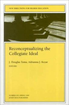 Paperback Reconceptualizing the Collegiate Ideal: New Directions for Higher Education (J-B HE Single Issue Higher Education) Book
