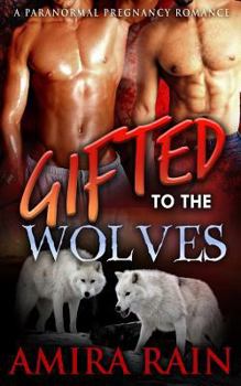 Gifted to the Wolves - Book #3 of the Gifted