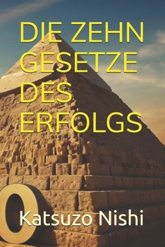 DIE ZEHN GESETZE DES ERFOLGS (German Edition)