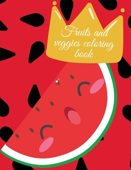 Paperback Fruits and veggies coloring book