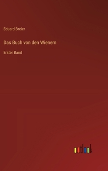 Das Buch von den Wienern: Erster Band (German Edition)