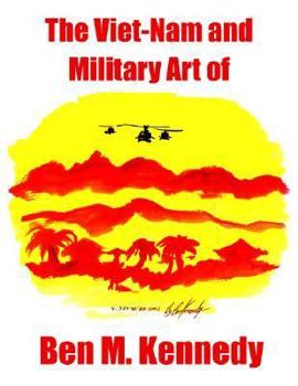 Paperback The Viet-Nam and Military Art of Ben M. Kennedy Book