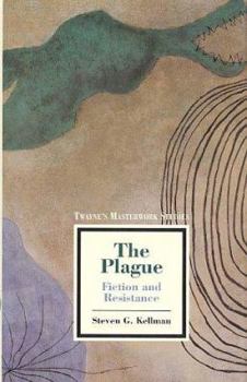 The Plague: Fiction and Resistance (Twayne's Masterwork Studies) - Book #110 of the Twayne's Masterwork Studies