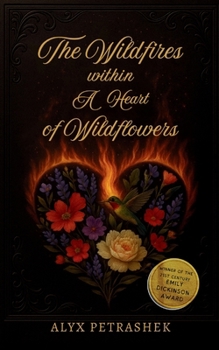 Paperback The Wildfires Within A Heart Of Wildflowers Book
