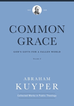 Hardcover Common Grace (Volume 2): God's Gifts for a Fallen World Book