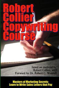 Paperback Robert Collier Copywriting Course - Masters of Marketing Secrets: Learn to Write Sales Letters That Pay Book