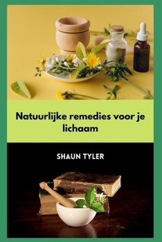Natuurlijke remedies voor je lichaam