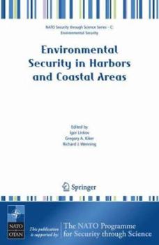 Paperback Environmental Security in Harbors and Coastal Areas: Management Using Comparative Risk Assessment and Multi-Criteria Decision Analysis Book