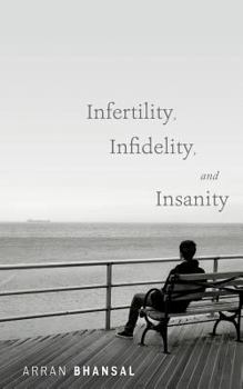 Paperback Infertility, Infidelity, and Insanity Book