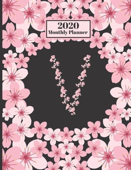 Paperback 2020 Monthly Planner: Personalized Monogram Initial V Letter V Appointment Calendar Organizer And Journal For Writing Cherry Blossoms Design Book