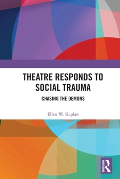 Paperback Theatre Responds to Social Trauma: Chasing the Demons Book