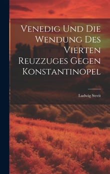 Venedig Und Die Wendung Des Vierten Reuzzuges Gegen Konstantinopel