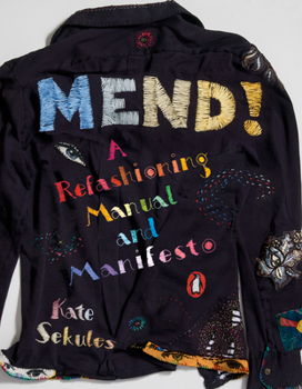 Paperback Mend!: A Refashioning Manual and Manifesto Book