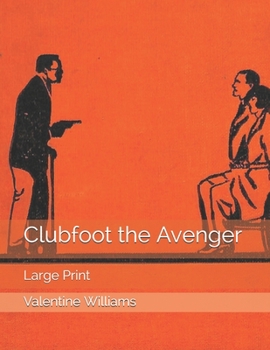 Clubfoot the Avenger: Large Print - Book #3 of the Dr. Adolph Grundt