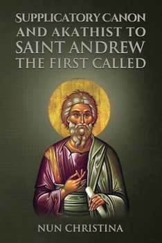 Supplicatory Canon to Apostle Andrew: The First Called