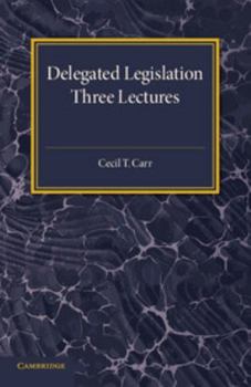Paperback Delegated Legislation: Three Lectures Book
