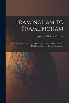 Framingham to Framlingham: a Greeting Across the Seas in Memory of Nicholas Danforth and His Descendants
