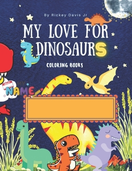 Paperback My Love For Dinosaurs Coloring Book: Coloring Book with extra bonus with math Book