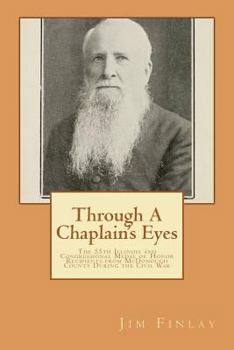 Paperback Through A Chaplain's Eyes: The Congressional Medal of Honor Recipients from McDonough County During the Civil War Book