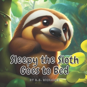 Paperback Sleepy the Sloth Goes to Bed Book