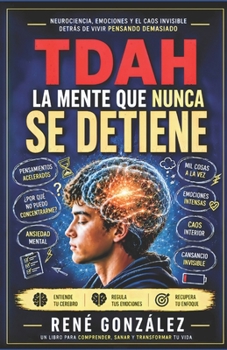 TDAH El Ruido Dentro de la Mente: Del miedo a la alegría: comprende, gestiona y transforma tus emociones primarias (PSICOLOGÍA DEL SIGLO XXI) (Spanish Edition)