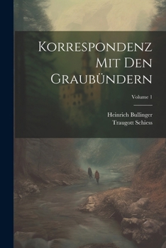 Paperback Korrespondenz Mit Den Graubündern; Volume 1 [German] Book