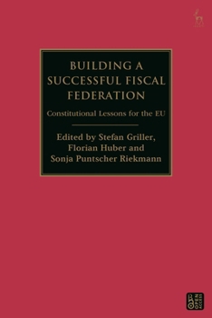 Hardcover Building a Successful Fiscal Federation: Constitutional Lessons for the EU Book