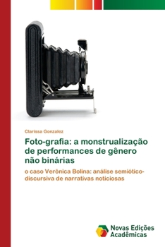Paperback Foto-grafia: a monstrualização de performances de gênero não binárias [Portuguese] Book