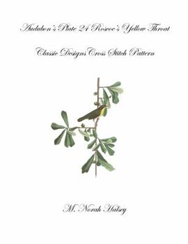 Paperback Audubon's Plate 24 Roscoe's Yellow-Throat: Classic Designs Cross Stitch Pattern Book