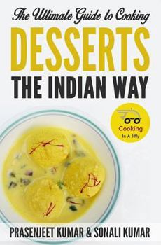 Paperback The Ultimate Guide to Cooking Desserts the Indian Way Book