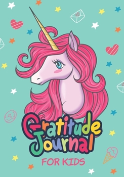 Gratitude Journal for Girls Unicorn: The 3 Minute Gratitude Journal for Kids