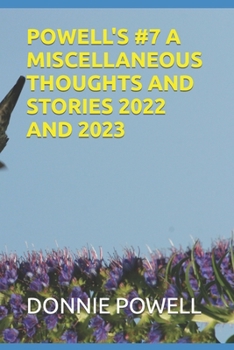 Paperback Powell's #7 a Miscellaneous Thoughts and Stories 2022 and 2023 Book