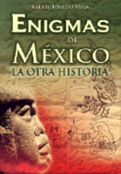 Enigmas de mexico y otra historia/ Enigmas of Mexico and other Stories
