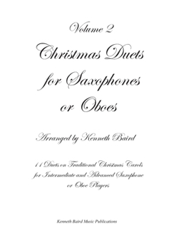 Paperback Christmas Duets for Saxophones or Oboes, Volume 2: 11 More Duets on Traditional Christmas Carols for Intermediate and Advanced Saxophone or Oboe Playe Book