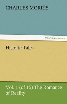 Paperback Historic Tales, Vol. 1 (of 15) the Romance of Reality Book