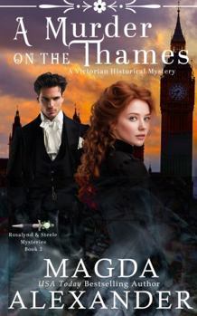 A Murder on the Thames: A Victorian Historical Mystery (Rosalynd and Steele Mysteries)