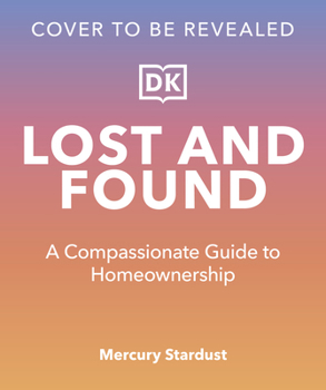 Hardcover Lost and Found: A Compassionate Guide to Homeownership Book