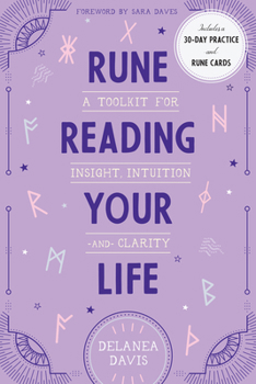 Hardcover Rune Reading Your Life: A Toolkit for Insight, Intuition, and Clarity Book