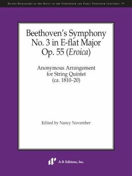 Paperback Beethoven's Symphony No. 3 in E-flat Major, Op. 55 Eroica: Anonymous Arrangement for String Quintet Ca. 1810-20 (Recent Researches in the Music of the Nineteenth and Early Twentieth Centuries, 95) Book