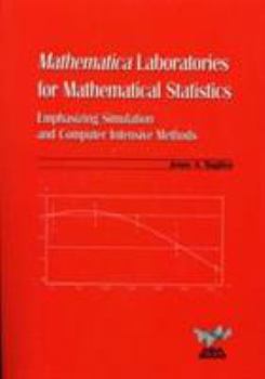 Paperback Mathematica Laboratories for Mathematical Statistics: Emphasizing Simulation and Computer Intensive Methods [With CD-ROM] Book