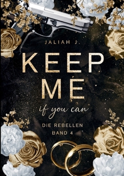 Keep Me: if you can (German Edition)