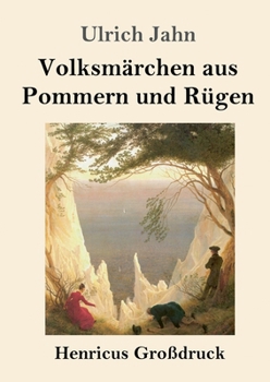 Volksmärchen aus Pommern und Rügen (Großdruck) (German Edition)